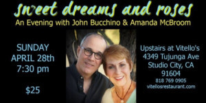 Hillary Rollins Presents SWEET DREAMS AND ROSES, An Evening With John Bucchino And Amanda Mcbroom At Vitello's 