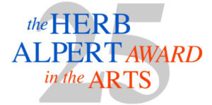 The Herb Alpert Award In The Arts Announces 25th Anniversary Panelists 
