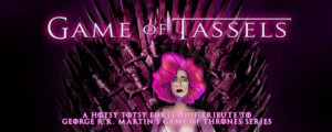 Hotsy Totsy Burlesque's Tribute To GAME OF THRONES Returns Thursday  Image