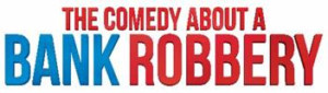 THE COMEDY ABOUT A BANK ROBBERY Announces 2020 Extension On Third Birthday In The West End Image