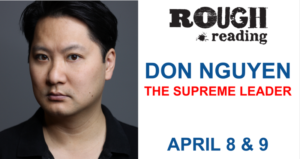 Stratford 7th Rough Reading is Don Nguyen's THE SUPREME LEADER  Image