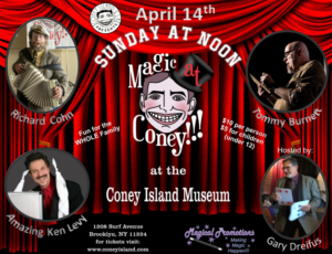 MAGIC AT CONEY!!! Announces Performers for The Sunday Matinee, April 14th 