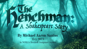 NOMA & The NOLA Project Premiere THE HENCHMAN: A SHAKESPEARE STORY 