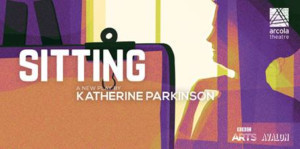 Katherine Parkinson's Debut Play SITTING Comes to Arcola Theatre 