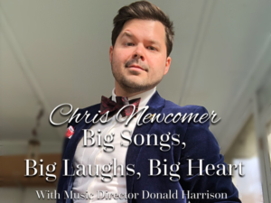 Chris Newcomer Returns To Feinstein's/54 Below With New Solo Show 