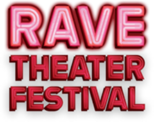 Rave Theater Festival Extends Submission Deadline Due To Demand  Image