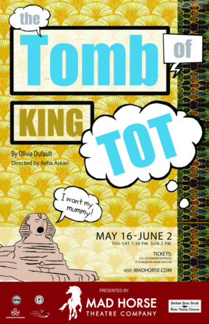 Mad Horse Theatre Company Presents THE TOMB OF KING TOT Image