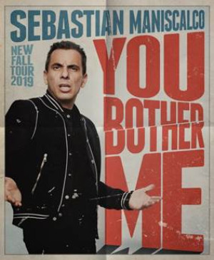 VTA Presents Sebastian Maniscalco's You Bother Me Tour Image