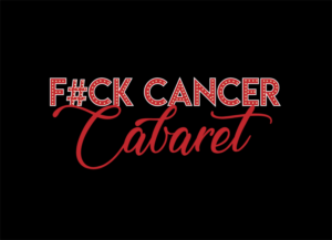 Announcing The 6th Annual F#CK CANCER Cabaret Image