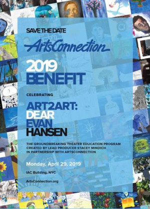 ArtsConnection's 2019 Benefit will Celebrate Art2Art: DEAR EVAN HANSEN Image
