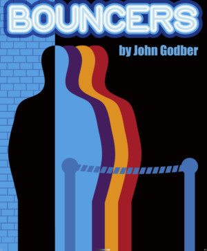 Full Cast Announced For Guildford Fringe Theatre Company's Production Of John Godber's BOUNCERS 
