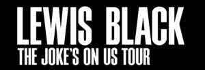 LEWIS BLACK: THE JOKE'S ON US TOUR Comes to the Majestic Theatre 