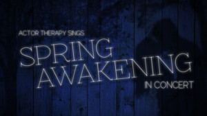 Actor Therapy Spotlights SPRING AWAKENING At 54 Below Image