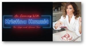 Kristina Kuzmic Brings The Hope And Humor Tour to the Aronoff Center 