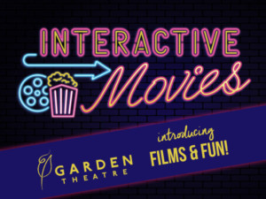 Garden Theatre Announces Interactive Movie Series 