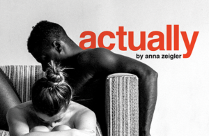 Cast And Creatives For ACTUALLY Announced At TheaterWorks 