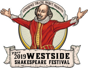 Experience Theatre Project Presents THE 2019 WESTSIDE SHAKESPEARE FESTIVAL 