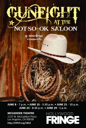 GUNFIGHT AT THE NOT-SO-OK SALOON Comes to the Hollywood Fringe Festival 