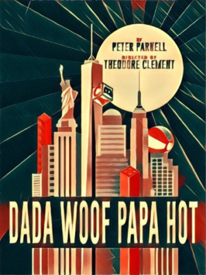 Epic Theatre Presents DADA WOOF PAPA HOT Image