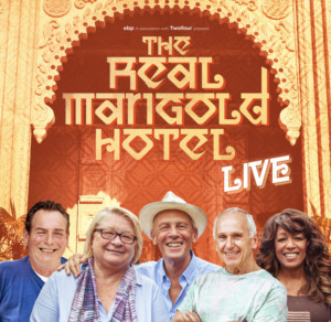 THE REAL MARIGOLD HOTEL – LIVE Will Embark on UK Tour 
