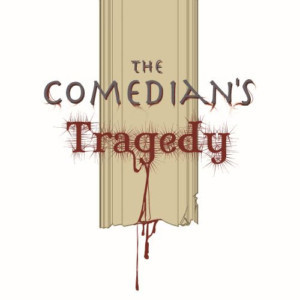 Access Theater Black Box Presents THE COMEDIAN'S TRAGEDY Image
