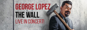 George Lopez Comes to the Majestic Theatre August 9 - 10 