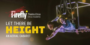 Theatre & Circus Presents LET THERE BE HEIGHT Image