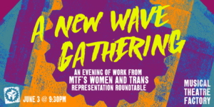 Musical Theatre Factory Announces NEW WAVE GATHERING: A Celebrating Women, Trans And Gender Non Conforming Artists 