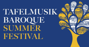 Five Free Concerts Announced For Tafelmusik Baroque Summer Festival Image