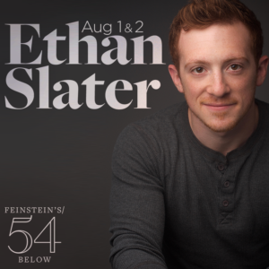 Ethan Slater Will Make His Feinstein's/54 Below Solo Debut This August  Image