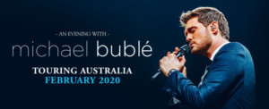 Michael Buble New Sydney Show Announced Tickets On Sale From 10AM Today! 