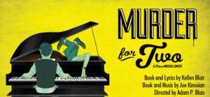 Everyone Is A Suspect In Theater At Monmouth's Musical Murder Mystery MURDER FOR TWO Image