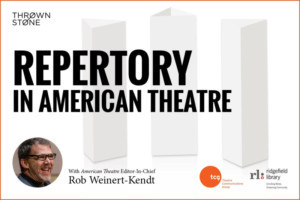 Thrown Stone Theatre Company And Ridgefield Library Present Repertory In American Theatre 