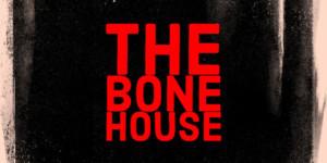 Random Acts' Immersive Horror Play THE BONE HOUSE Begins Tonight Image