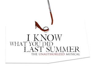 I KNOW WHAT YOU DID LAST SUMMER: The Unauthorized Musical Slashes Into L.A. for Halloween Image