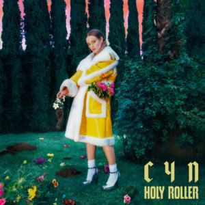 Cyn Returns With New Single 'Holy Roller'; Single And Lyric Video Out Today 