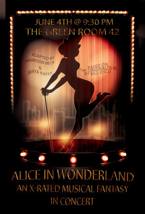 'Alice In Wonderland: An X-Rated Musical Fantasy In Concert' Debuts At The Green Room 42 Image