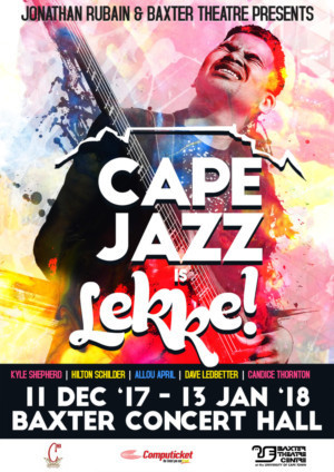 Cape Town Jazz Superstar Jonathan Rubain's CAPE JAZZ IS LEKKE! Begins Final Week of Baxter Theatre Run 
