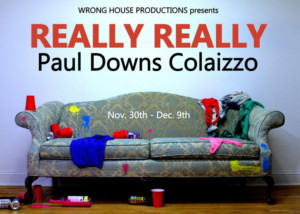 Wrong House Productions' Inaugural Show REALLY REALLY Opens Tonight Image