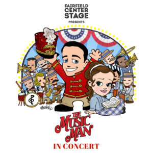 Fairfield Center Stage Presents THE MUSIC MAN IN CONCERT Image