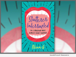 Stand-Up Comedienne Releases Memoir STUTTERER INTERRUPTED: THE COMEDIAN WHO ALMOST DIDN'T HAPPEN 