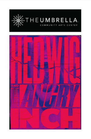 The Umbrella Performing Arts Presents HEDWIG AND THE ANGRY INCH Image