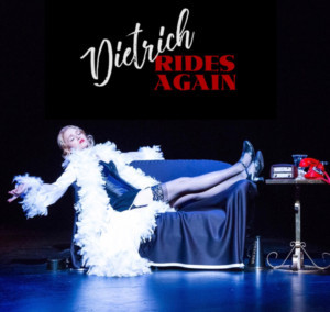 DIETRICH RIDES AGAIN Comes To The United Solo Theater Festival  Image