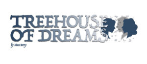 Max Berry's TREEHOUSE OF DREAMS Premieres In 2019 Image