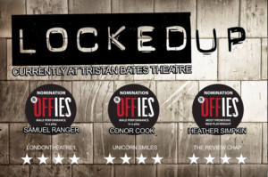 LOCKED UP Plays Final Performance This Saturday  Image