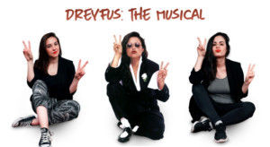 DREYFUS: THE MUSICAL Is Back By Popular Demand Image