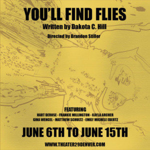 Chase & Be Still Productions Presents YOU'LL FIND FLIES At Theater 29  Image