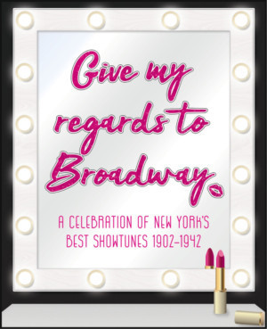 GIVE MY REGARDS TO BROADWAY Premieres In London This Summer 