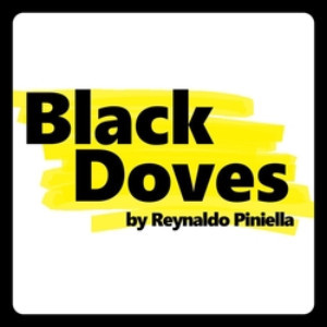 Episcopal Actors' Guild Presents BLACK DOVES By Reynaldo Piniella Image
