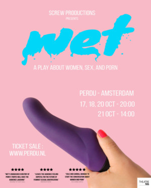 Screw Productions Presents The Dutch Premiere Of WET 